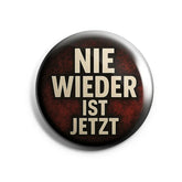 Nie wieder ist jetzt 1 Buttonwerkstatt