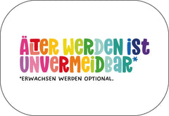 Älter werden ist unvermeidbar Buttonwerkstatt
