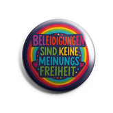 Beleidigungen sind keine Meinungsfreiheit Button Buttonwerkstatt