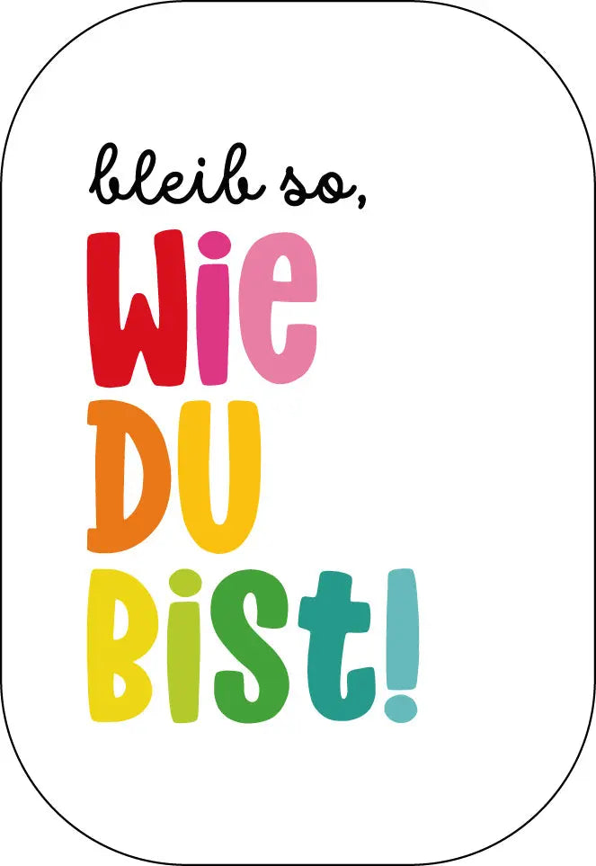 Bleib so wie Du bist! Buttonwerkstatt