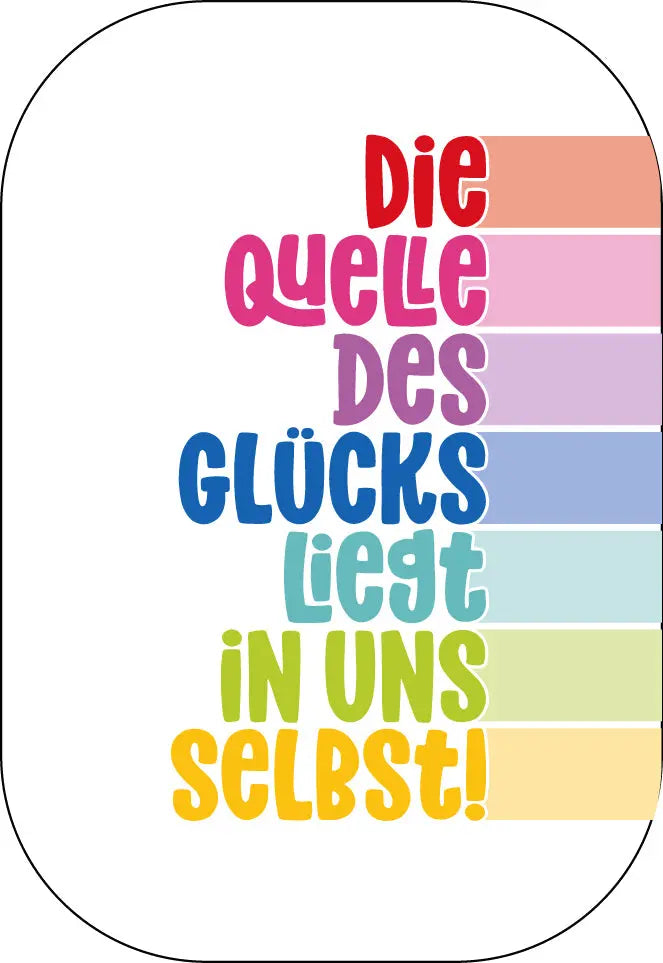 Die Quelle des Glücks liegt in uns selbst! Buttonwerkstatt
