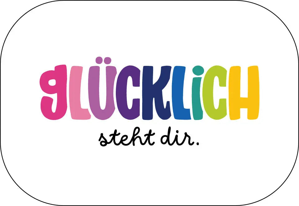 Glücklich steht dir. Buttonwerkstatt