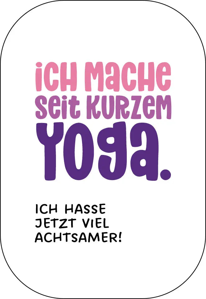Ich mach seit kurzem Yoga. Buttonwerkstatt