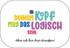 In deinem Kopf mag das logisch sein. Buttonwerkstatt