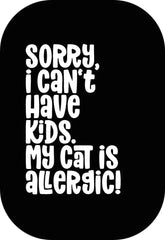 Sorry, i can't have kids. My cat is allergic! Buttonwerkstatt