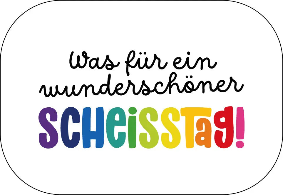 Was für ein wunderschöner Scheisstag! Buttonwerkstatt