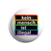 Kein Mensch ist illegal Button Buttonwerkstatt