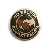 No Racism Against Racism Buttonwerkstatt