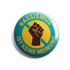 Rassismus ist keine Meinung Buttonwerkstatt