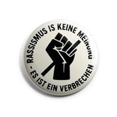 Rassismus ist keine Meinung - Es ist ein Verbrechen Buttonwerkstatt
