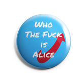 Who The Fuck Is Alice Buttonwerkstatt