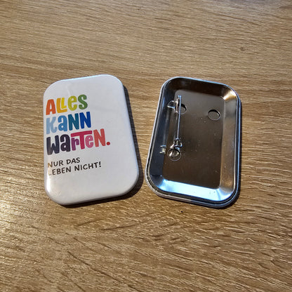 Alles kann warten. Nur das Leben nicht! Button Buttonwerkstatt