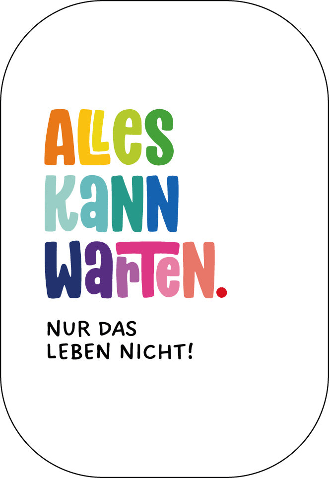 Alles kann warten. Nur das Leben nicht!