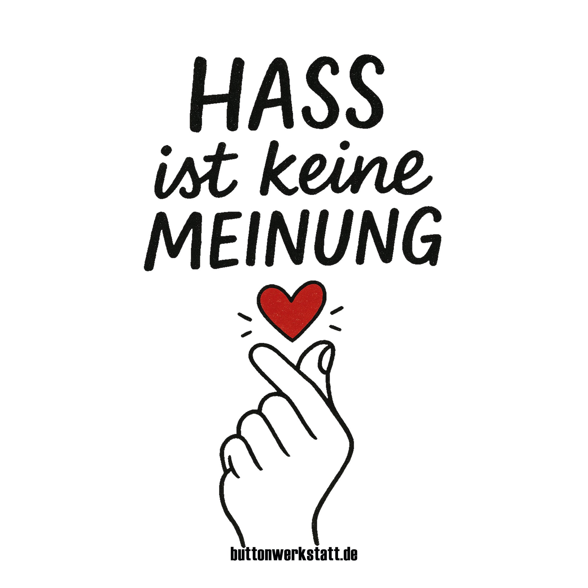 Hass ist keine Meinung Aufkleber Buttonwerkstatt