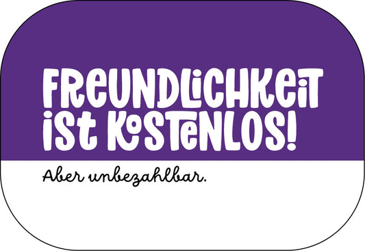 Freundlichkeit ist Kostenlos