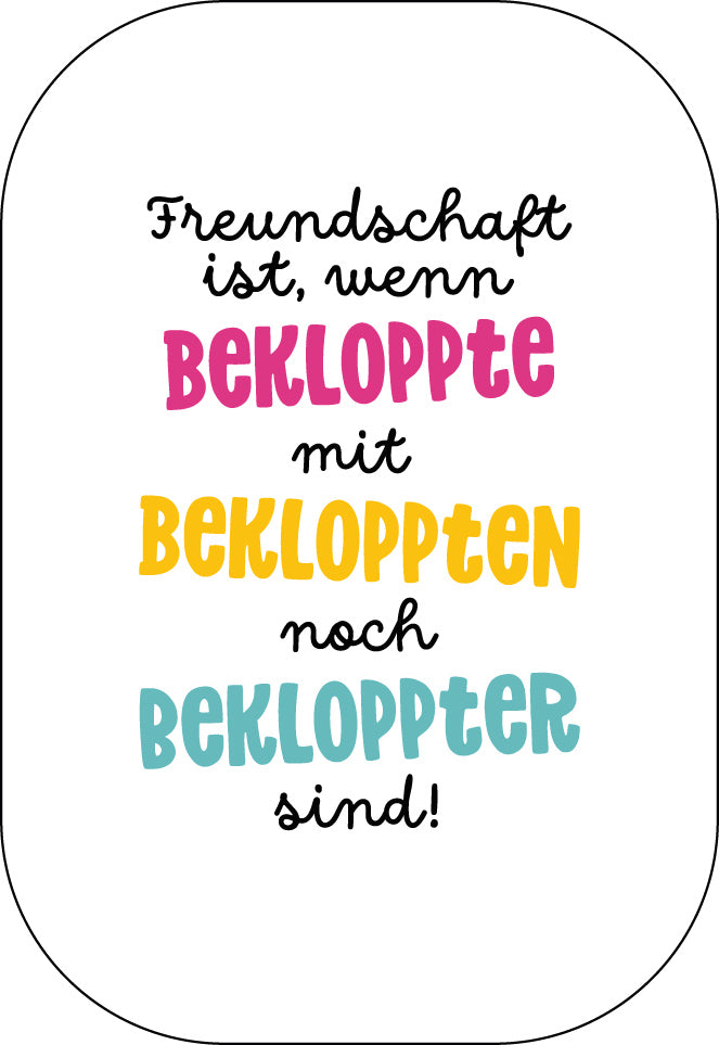 Freundschaft ist ...