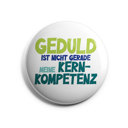 Geduld ist nicht gerade meine Kernkompetenz Button