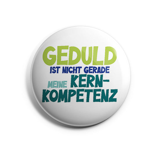 Geduld ist nicht gerade meine Kernkompetenz Button