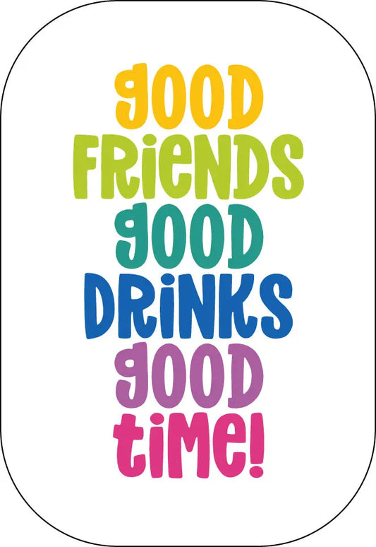 Good Friends Good Drinks Good Time! Buttonwerkstatt