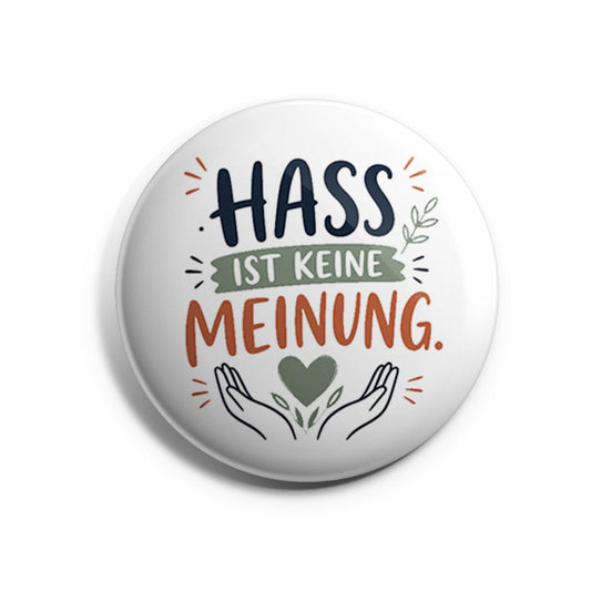 Hass ist keine Meinung 1 Button Buttonwerkstatt