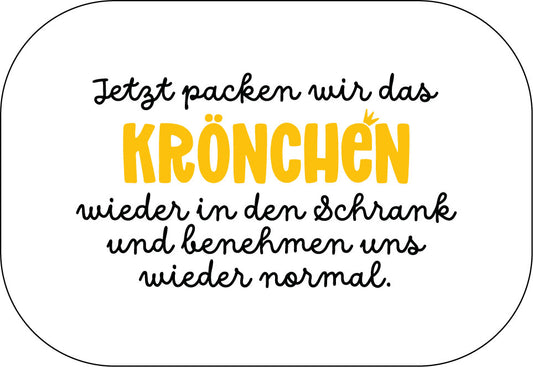 Jetzt packen wir das Krönchen