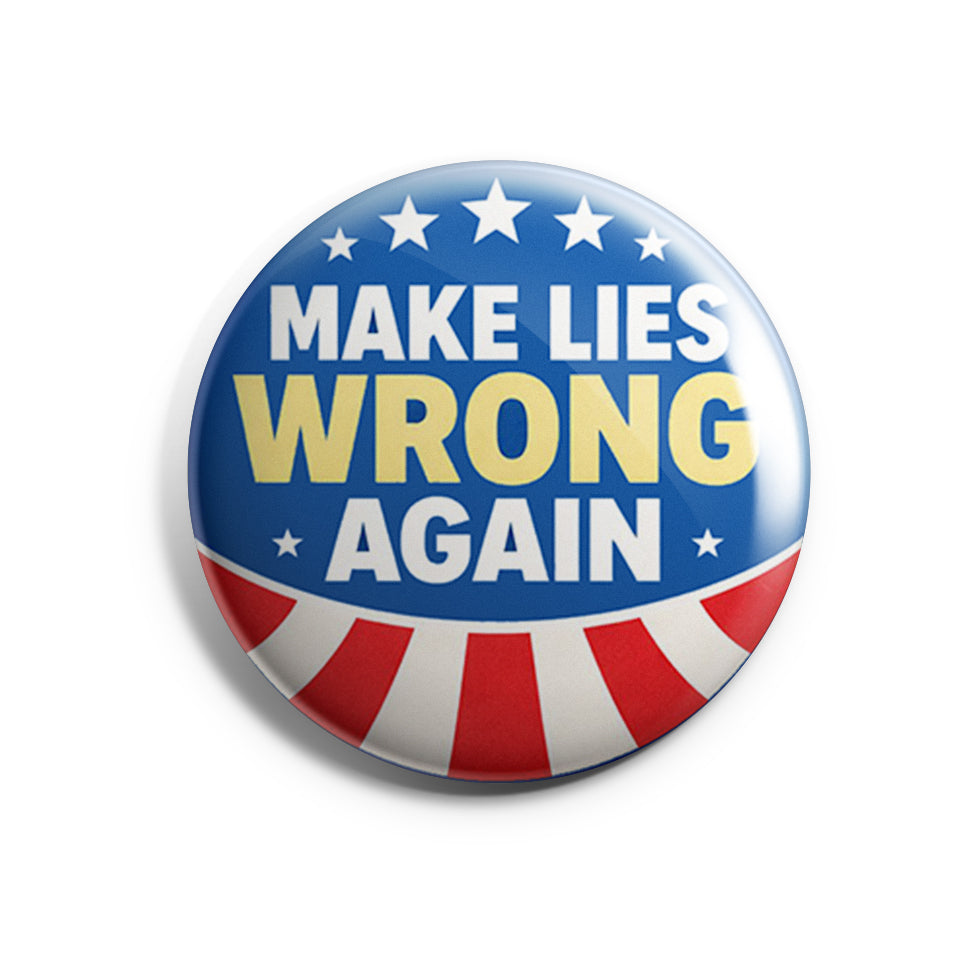 Make Lies Wrong Again Button