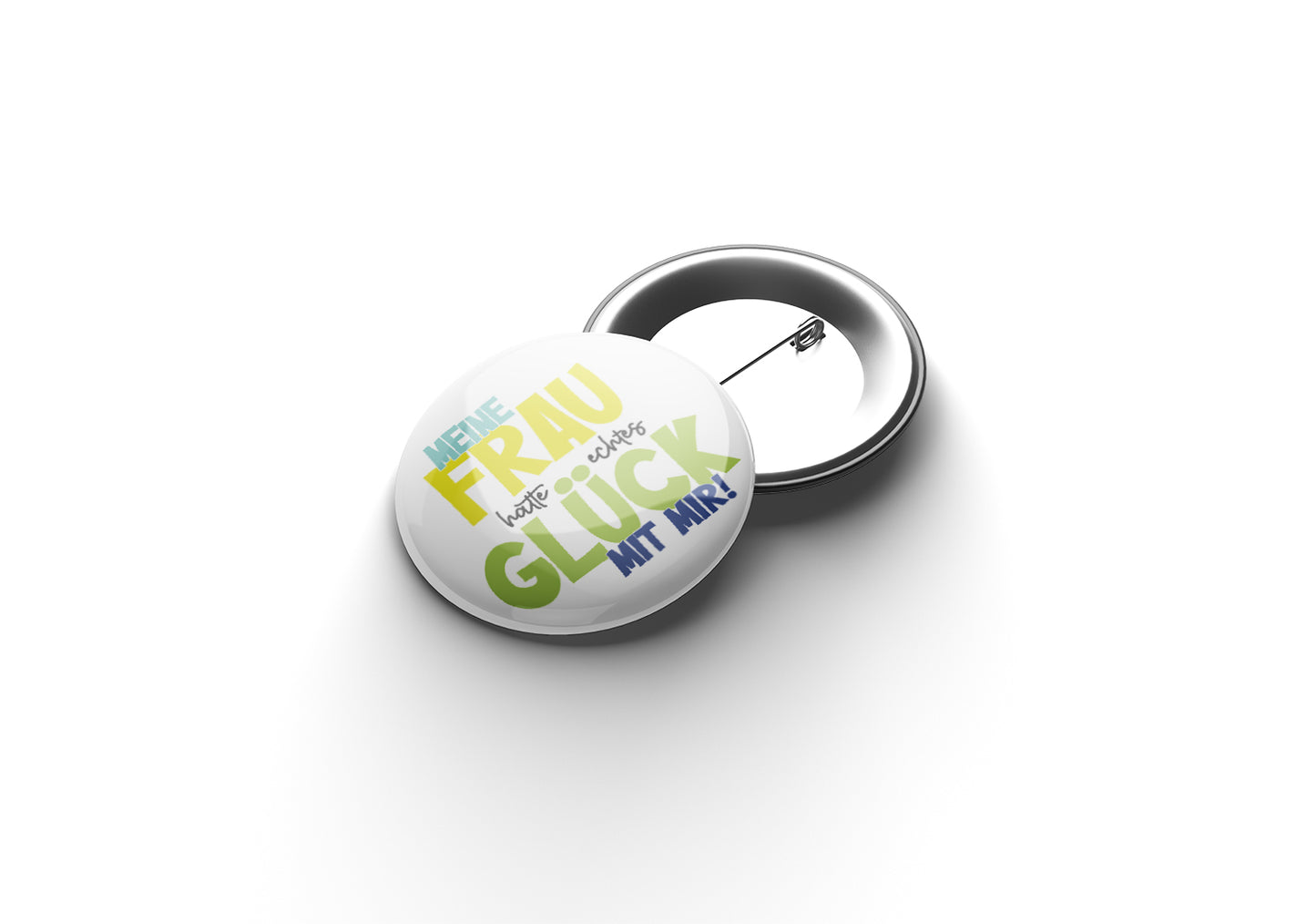 Meine Frau hatte echtes Glück mit mir Button