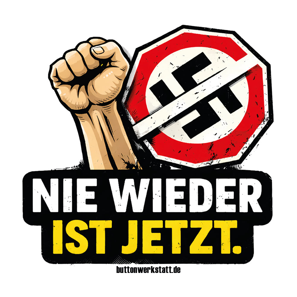 Nie wieder ist jetzt Aufkleber **VORBESTELLUNG* Buttonwerkstatt