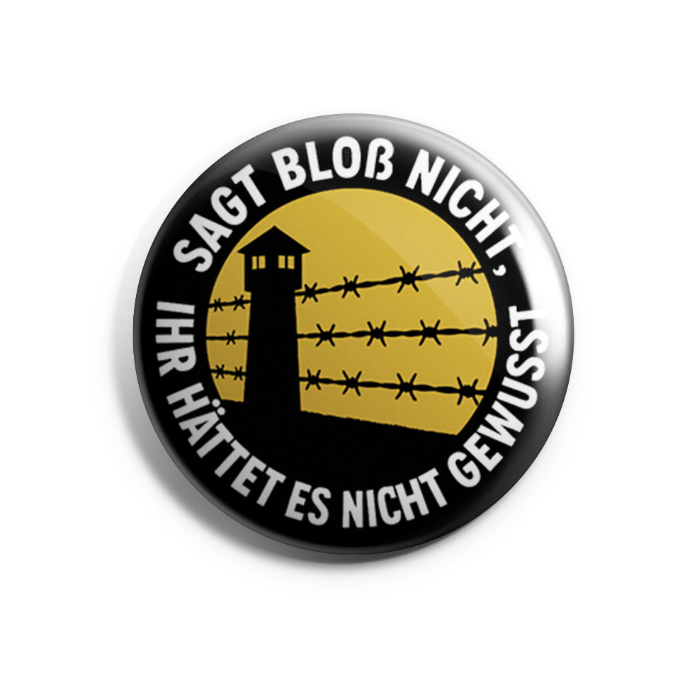 Sagt bloß nicht, ihr hättet es nicht gewusst Button Buttonwerkstatt
