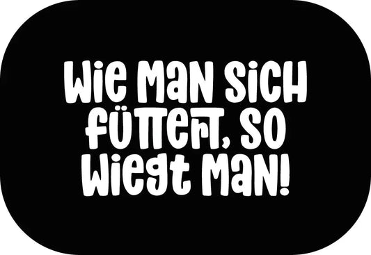 Wie man sich füttert, so wiegt man! Buttonwerkstatt