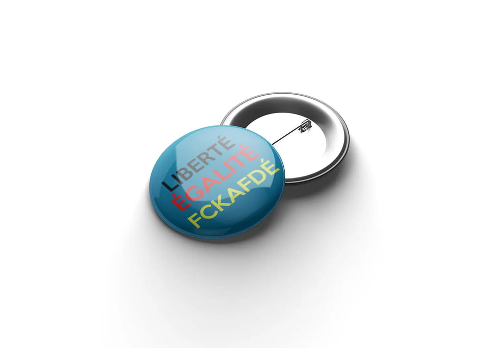 LIBERTÉ ÉGALITÉ FCKAFDÉ Button Buttonwerkstatt