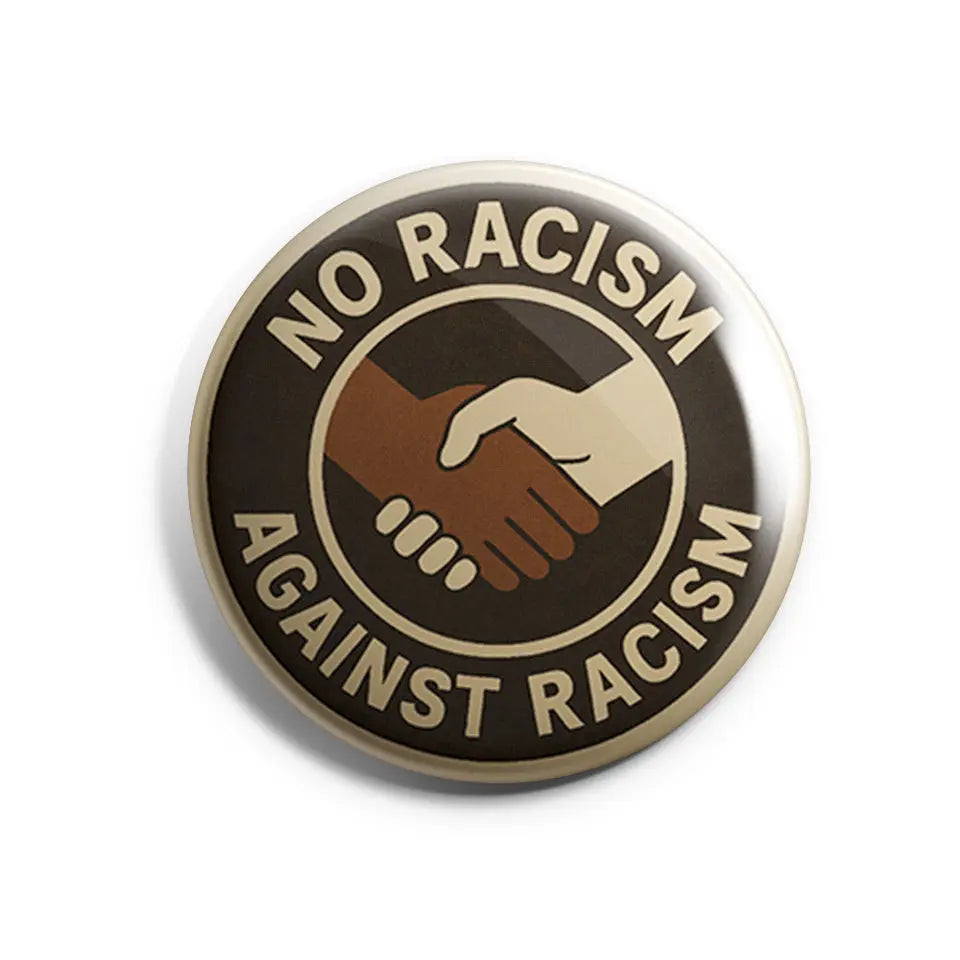 No Racism Against Racism Buttonwerkstatt