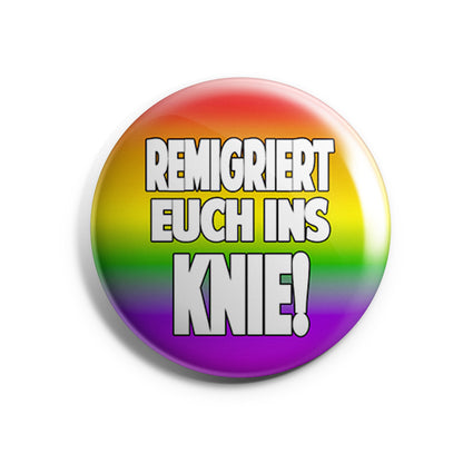 Remigriert euch ins Knie